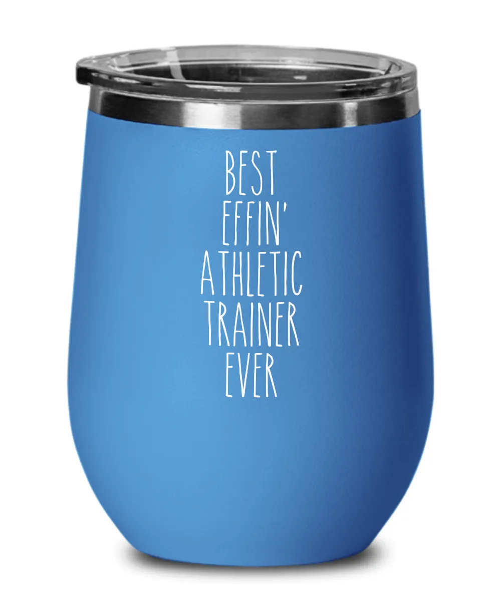 Gift For Athletic Trainer Best Effin' Athletic Trainer Ever Insulated Wine Tumbler 12oz Travel Cup Funny Coworker Gifts