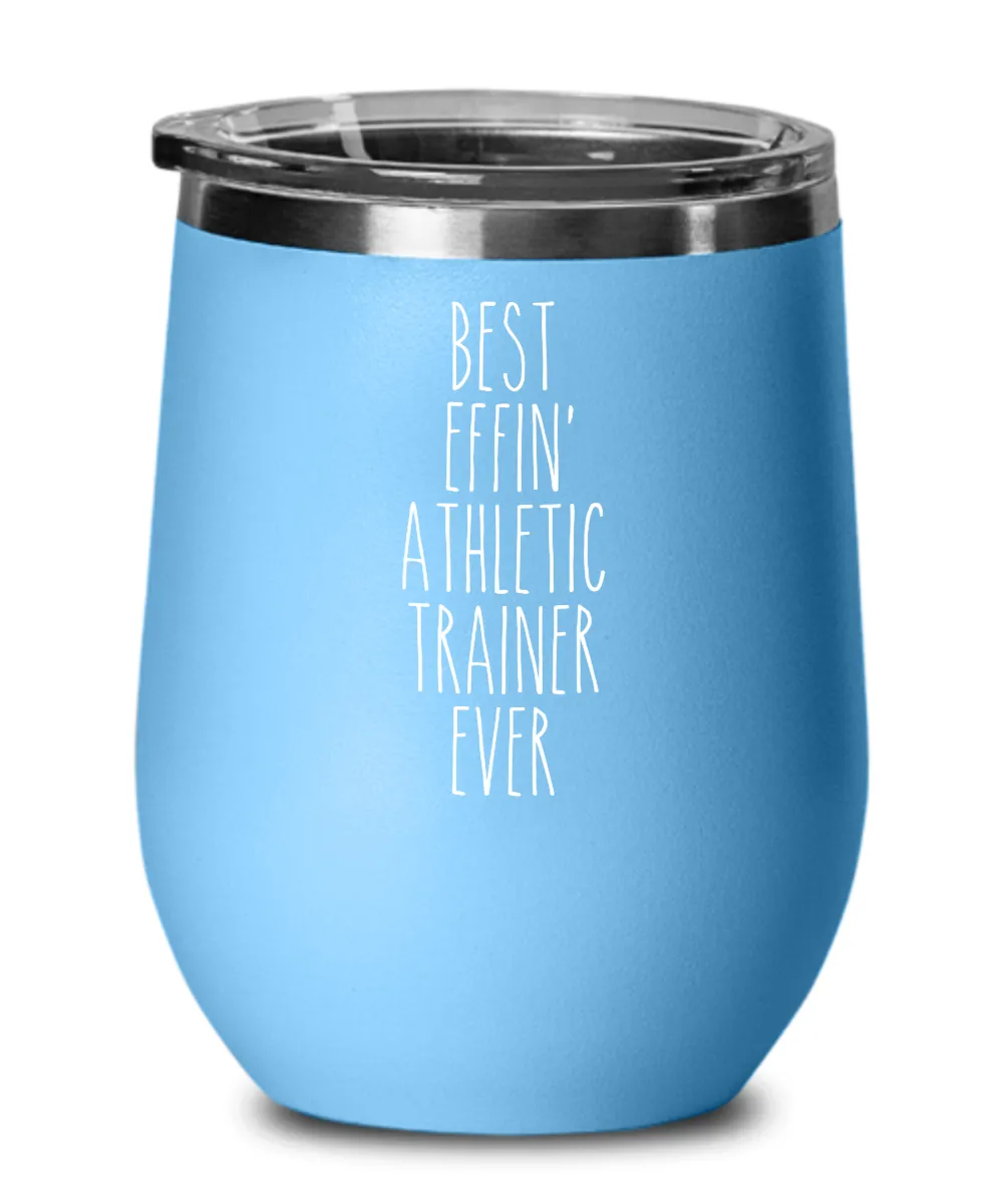 Gift For Athletic Trainer Best Effin' Athletic Trainer Ever Insulated Wine Tumbler 12oz Travel Cup Funny Coworker Gifts