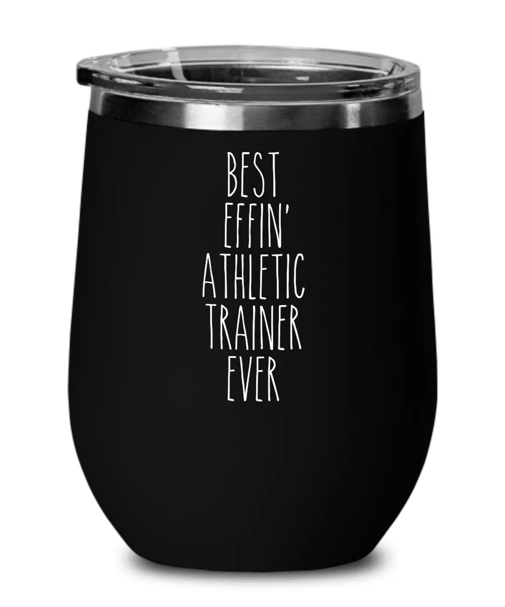 Gift For Athletic Trainer Best Effin' Athletic Trainer Ever Insulated Wine Tumbler 12oz Travel Cup Funny Coworker Gifts
