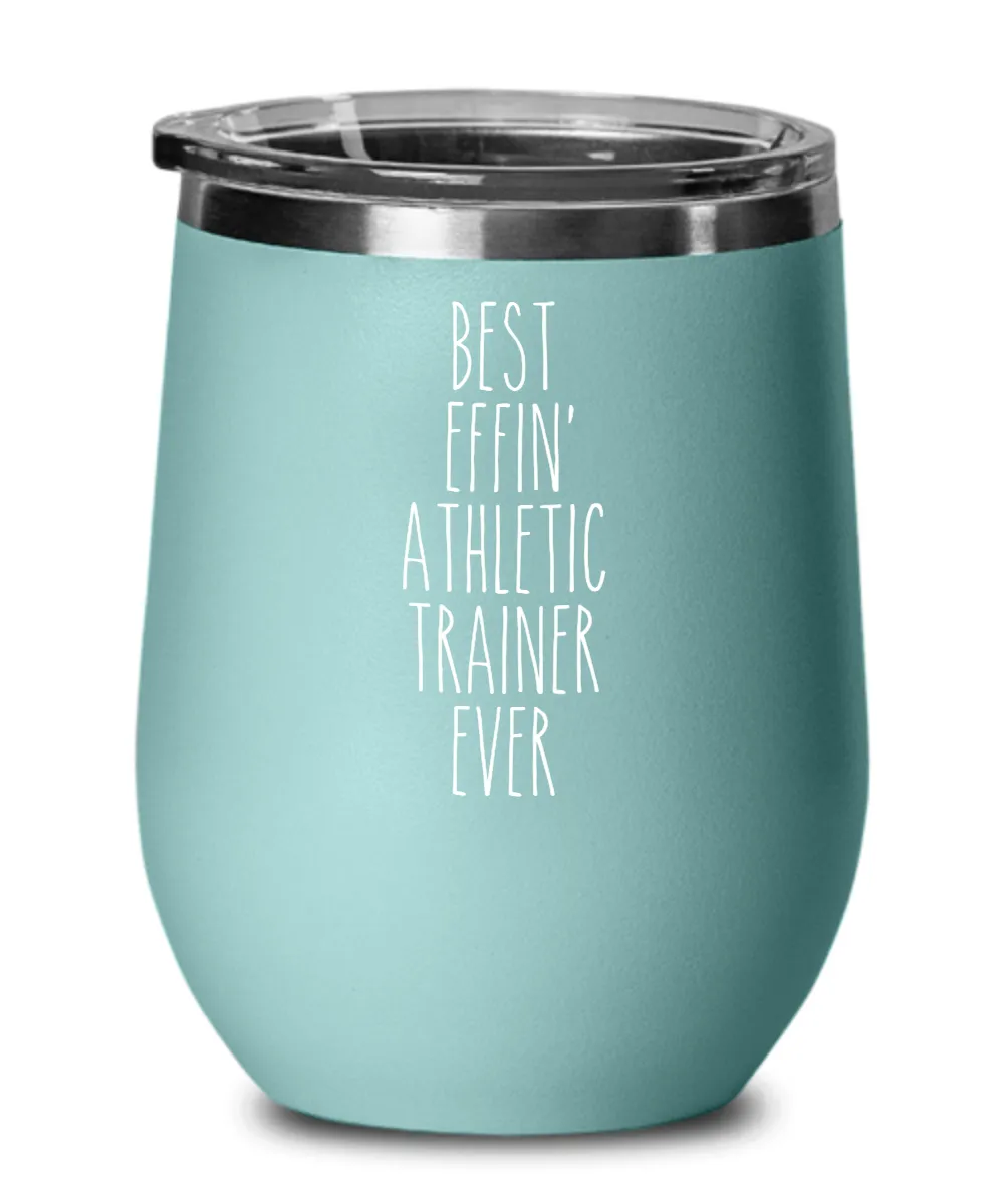Gift For Athletic Trainer Best Effin' Athletic Trainer Ever Insulated Wine Tumbler 12oz Travel Cup Funny Coworker Gifts