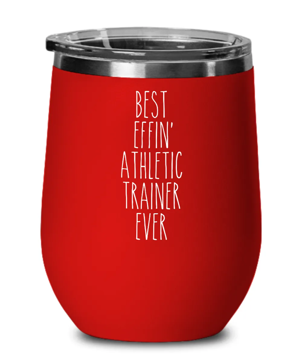 Gift For Athletic Trainer Best Effin' Athletic Trainer Ever Insulated Wine Tumbler 12oz Travel Cup Funny Coworker Gifts