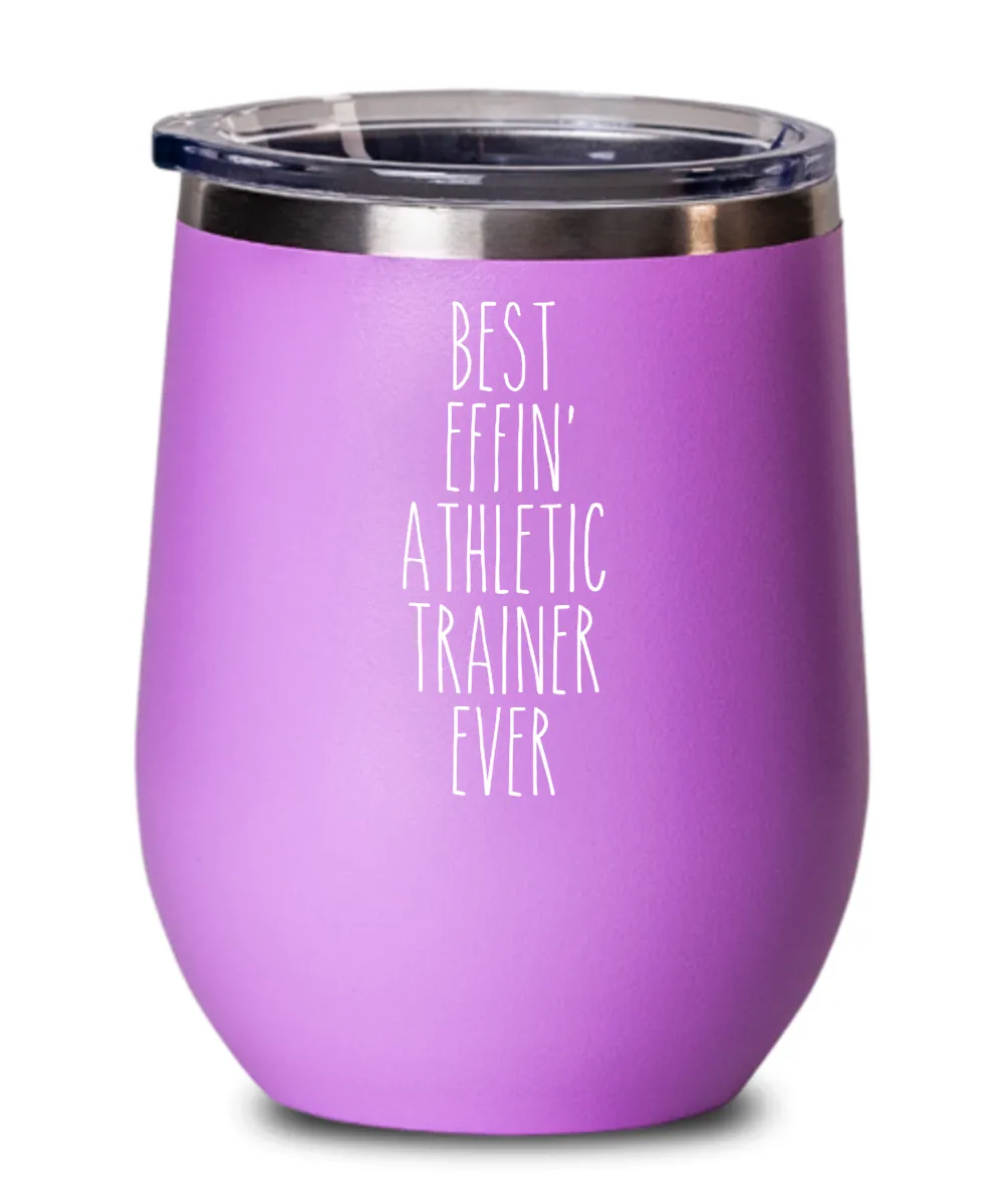 Gift For Athletic Trainer Best Effin' Athletic Trainer Ever Insulated Wine Tumbler 12oz Travel Cup Funny Coworker Gifts
