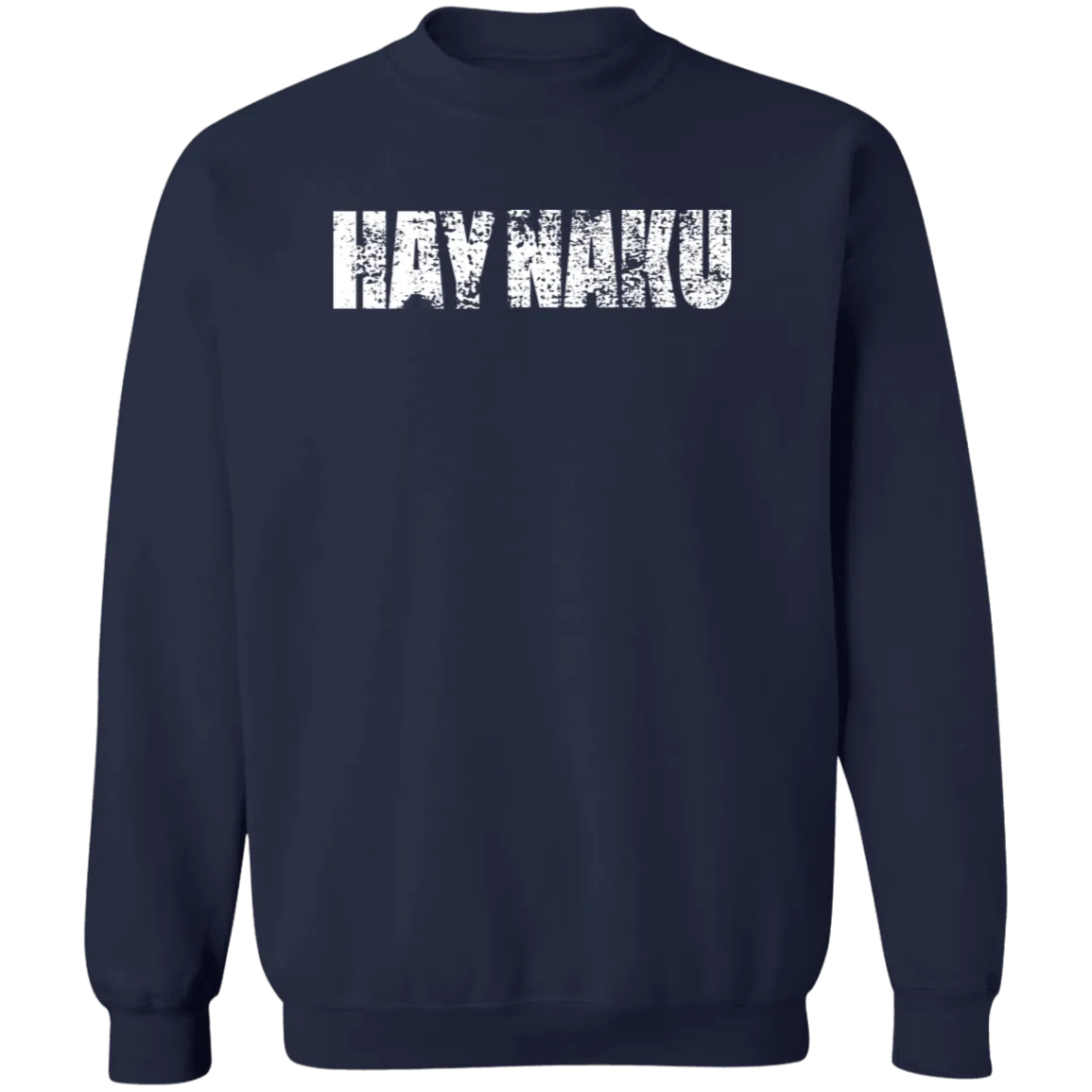 Hay Naku Distressed Unisex Crewneck Pullover Sweatshirt