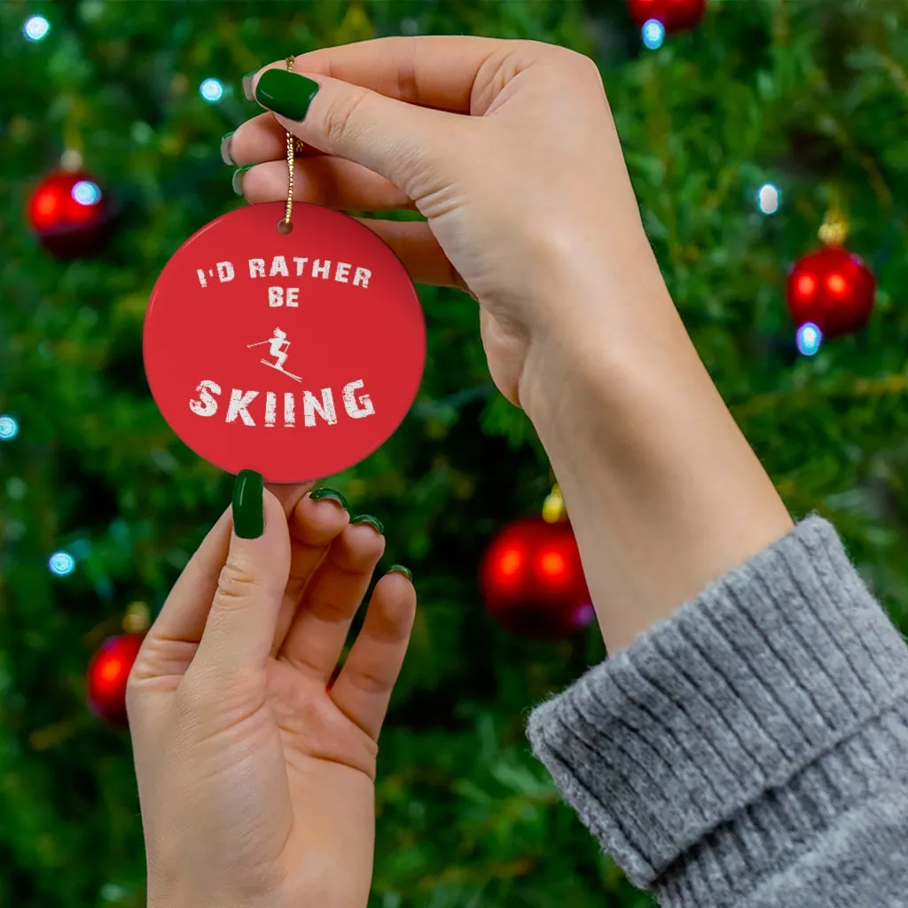 I'd Rather be Skiing, Ceramic Christmas Skiing Ornament