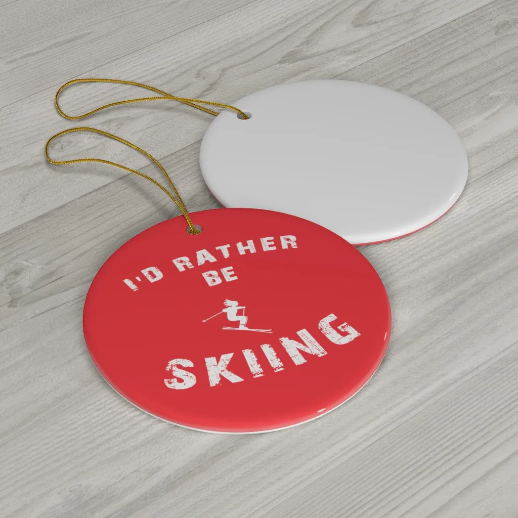 I'd Rather be Skiing, Ceramic Christmas Skiing Ornament