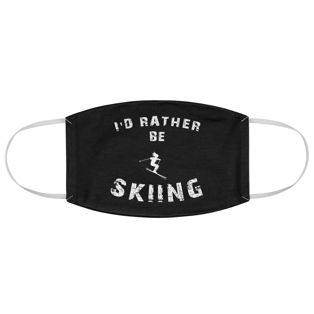 I'd rather be Skiing - Fabric Ski Face Mask