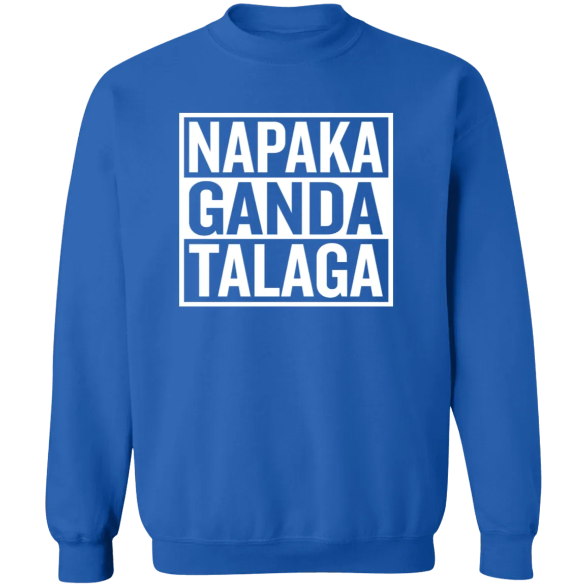 Napaka Ganda Talaga Unisex Crewneck Pullover Sweatshirt