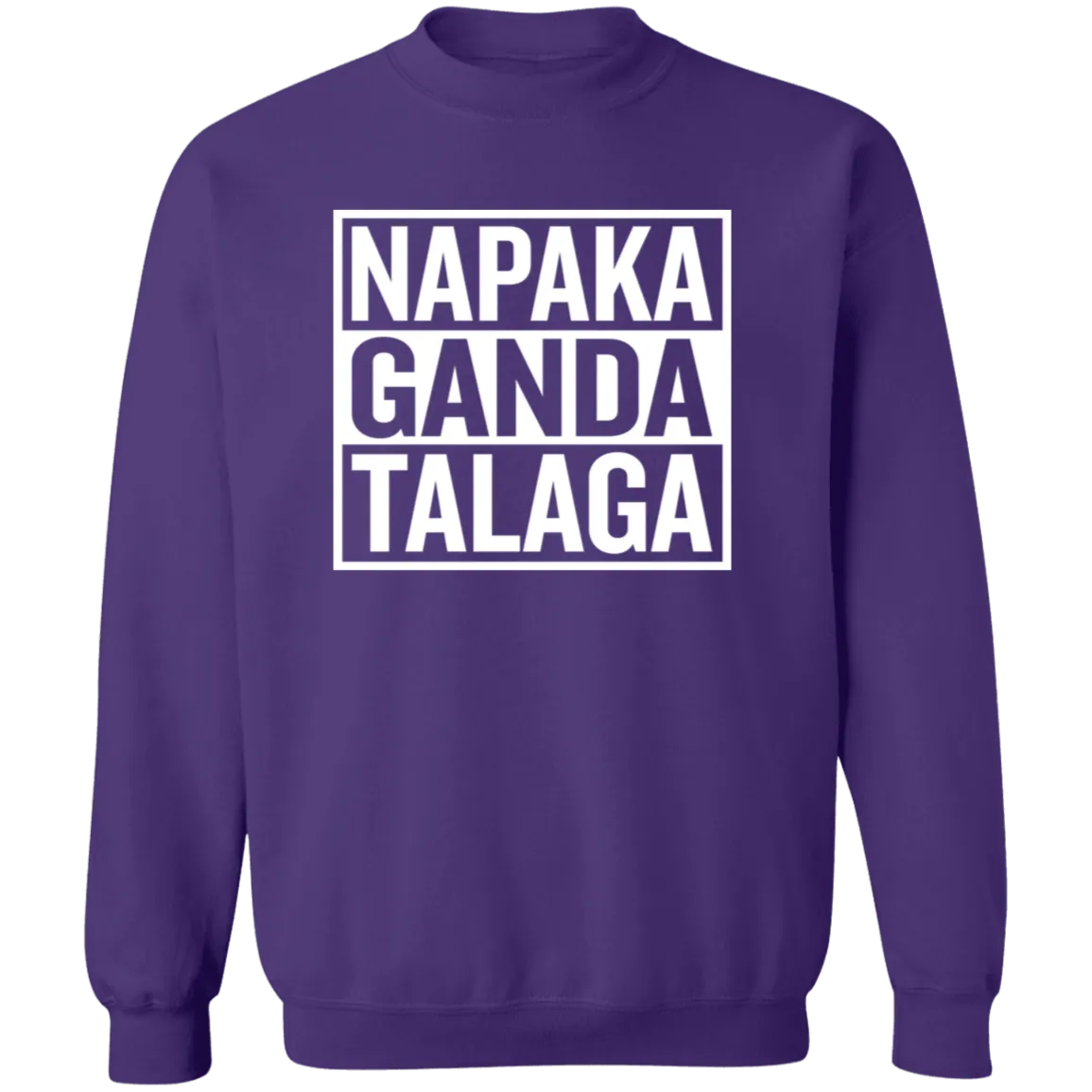 Napaka Ganda Talaga Unisex Crewneck Pullover Sweatshirt