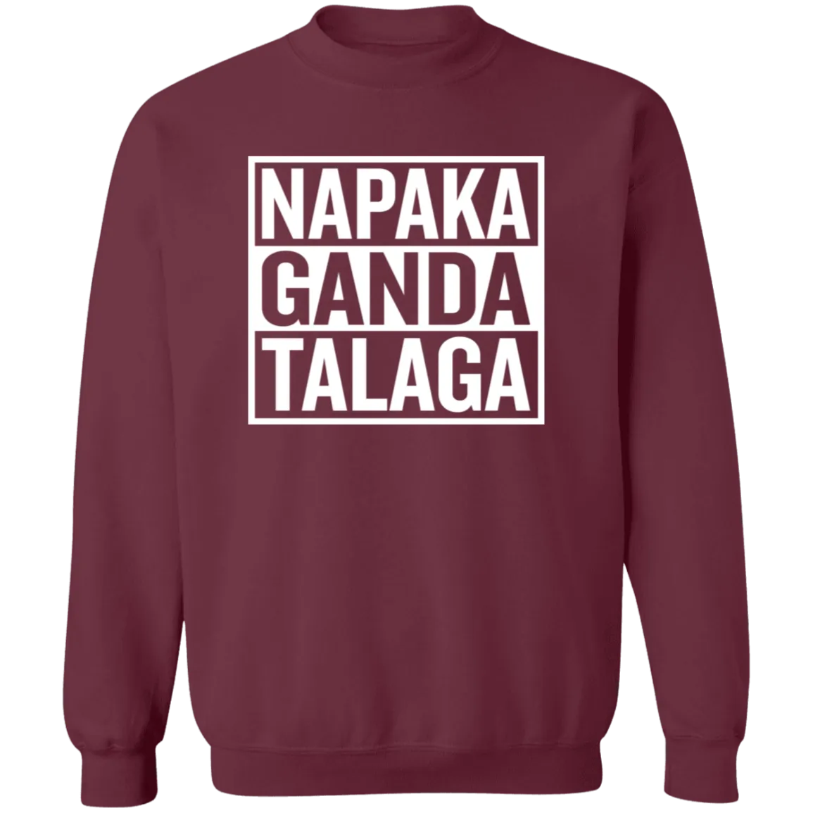 Napaka Ganda Talaga Unisex Crewneck Pullover Sweatshirt