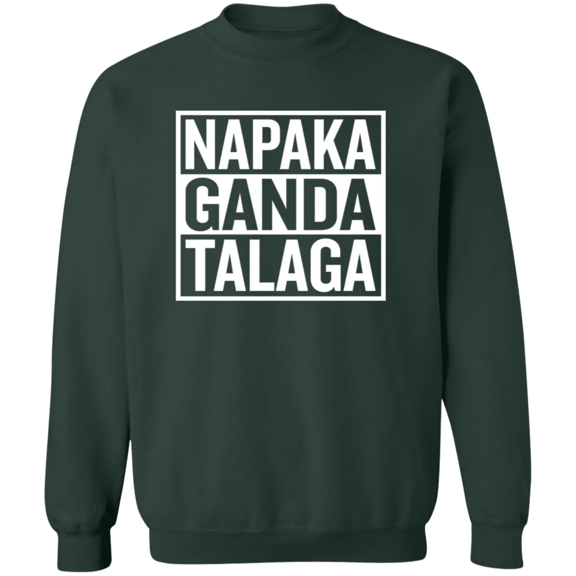 Napaka Ganda Talaga Unisex Crewneck Pullover Sweatshirt