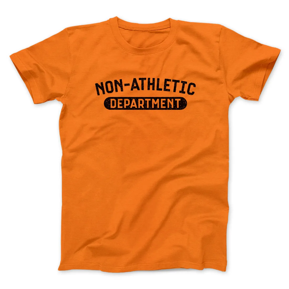 Non-Athletic Department Funny Men/Unisex T-Shirt