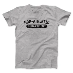 Non-Athletic Department Funny Men/Unisex T-Shirt