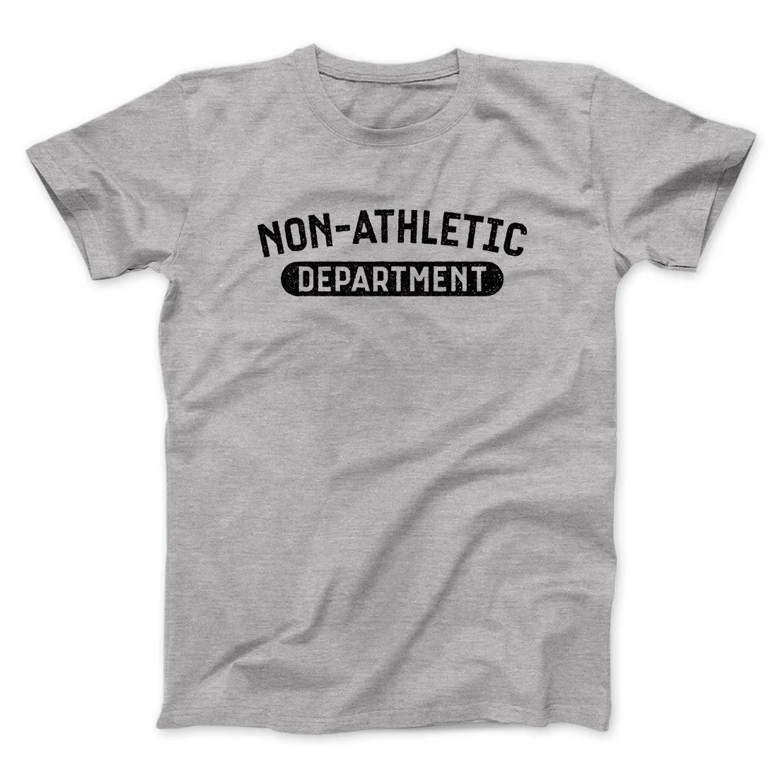 Non-Athletic Department Funny Men/Unisex T-Shirt