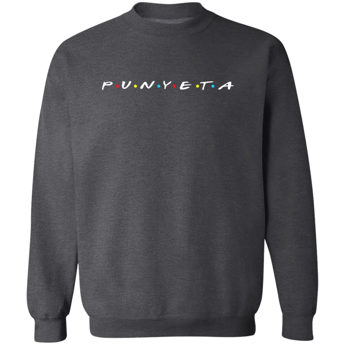 Punyeta Friends Unisex Crewneck Pullover Sweatshirt