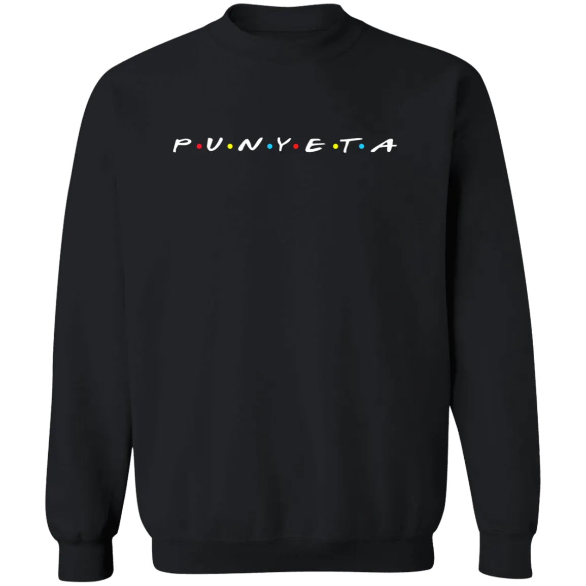 Punyeta Friends Unisex Crewneck Pullover Sweatshirt