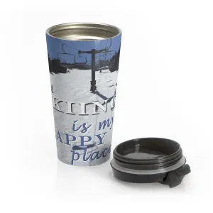 Skiing Is My Happy Place - Stainless Steel Skiing Travel Mug