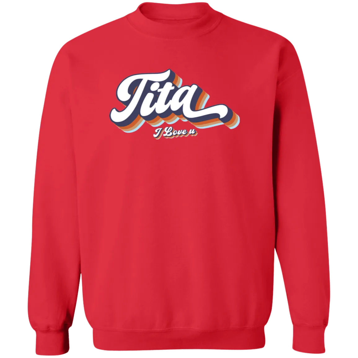 Tita I Love U Unisex Crewneck Pullover Sweatshirt