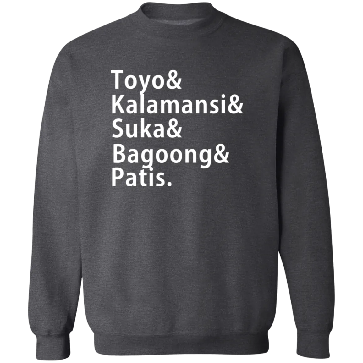 Toyo Kalamansi Suka Bagoong Patis Unisex Crewneck Pullover Sweatshirt