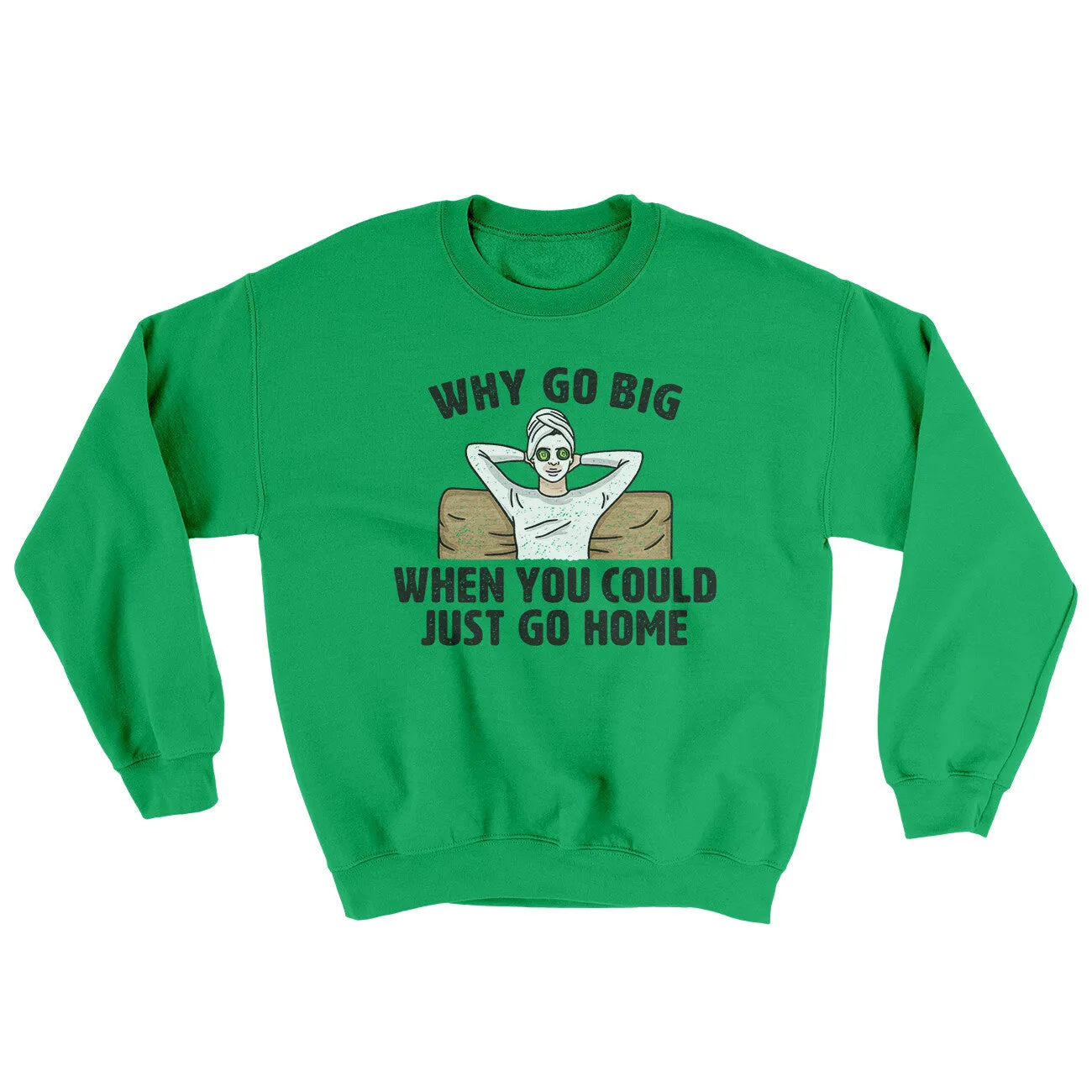 Why Go Big When You Could Just Go Home Ugly Sweater